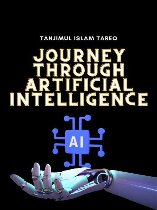 Title details for The Singularity Revolution--A Mindblowing Journey through Artificial Intelligence by Tanjimul Islam Tareq - Wait list